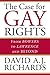 The Case for Gay Rights: From Bowers to Lawrence and Beyond by David A. J. Richards (2005-09-01)