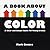 A Book about Color(Hardback) - 2010 Edition
