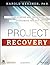 Project Recovery: Case Studies and Techniques for Overcoming Project Failure by Harold R. Kerzner (2014-03-24)