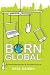 Born Global: Successful Global Expansion From Those Who've Done It by Neal Gandhi (2009-10-30)