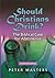 Should Christians Drink? The Biblical Case for Abstinence by Peter Masters (2011-01-07)