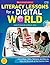 By Jamie Diamond Literacy Lessons for a Digital World: Using Blogs, Wikis, Podcasts, and More to Meet the Demands of (Pap/Cdr)