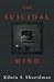 The Suicidal Mind by Shneidman, Edwin S. (1998) Paperback