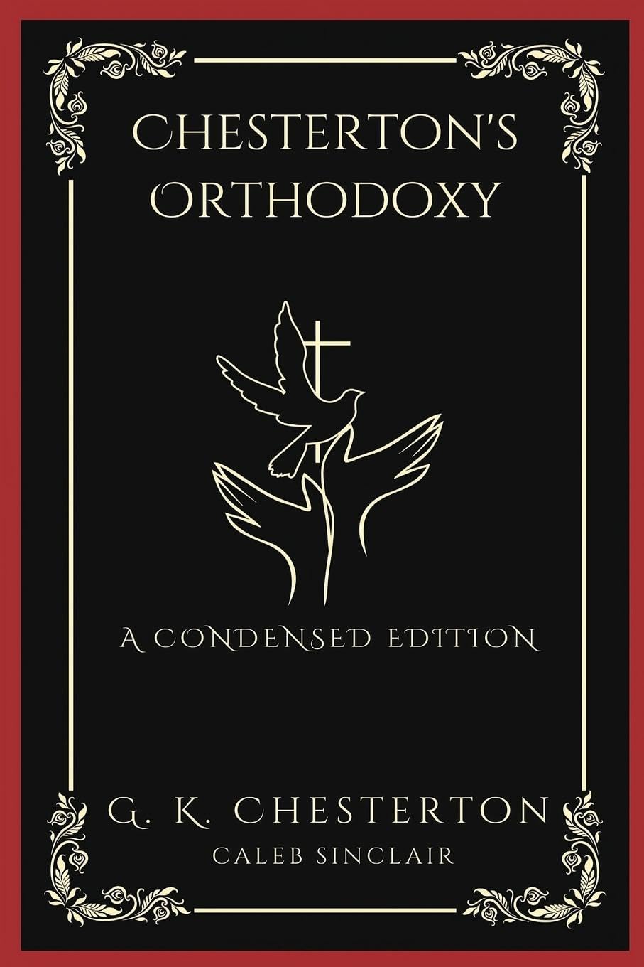 Chesterton's Othodoxy: A Condensed Edition