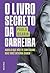 O livro secreto da carreira. Aquilo que nao te contaram. mas voce deveria saber (Em Portugues do Brasil)