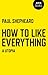 [How To Like Everything: A Utopia] [By: Shepheard, Paul] [July, 2013]