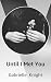 Until I Met You by Gabrielle Knight
