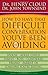By Henry Cloud How to Have That Difficult Conversation You've... by Henry Cloud