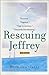 Rescuing Jeffrey: A Memoir Reprint Edition by Galli, Richard [2001]