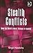 Stealth Conflicts: How the World's Worst Violence Is Ignored by Virgil Hawkins (2008-10-28)