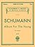 Schumann: Album for the Young, Op. 68: Piano Solo (Schirmer's Library of Musical Classics) (1994-04-01)