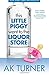 By A.K Turner This Little Piggy Went to the Liquor Store: Unapologetic Admissions from a Non-Contender for Mother [Paperback]