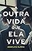 A Outra Vida que Ela Vive