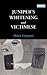 Juniper's Whitening AND Victimese