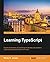 Learning TypeScript by Remo H. Jansen (2015-10-01)