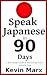Speak Japanese in 90 Days: ...