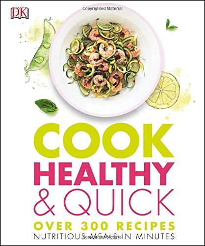 Cook Healthy and Quick by DK (2016-04-05)