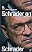Schrader on Schrader by Paul Schrader (2004-03-04)