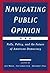 Navigating Public Opinion: Polls, Policy, and the Future of American Democracy by Oxford University Press (2002-09-05)