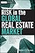Risk in the Global Real Estate Market: International Risk Regulation, Mechanism Design, Foreclosures, Title Systems, and REITs Hardcover February 28, 2012