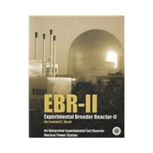 Experimental Breeder Reactor-II (EBR-II): An Integrated Experimental Fast Reactor Nuclear Power Station