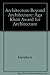 Architecture Beyond Architecture: Creativity and Social Transformations in Islamic Cultures the 1995 Aga Khan Award for Architecture by Ismail Serageldin (1996-04-01)