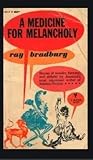 A MEDICINE FOR MELANCHOLY by Ray Bradbury