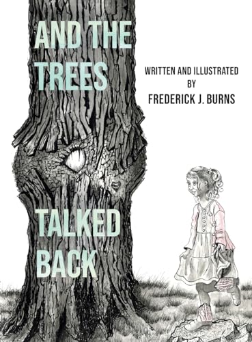 And the Trees Talked Back (Hardcover)