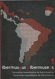 Ibermuseus 1 - Panoramas museológicos da Ibero-américa