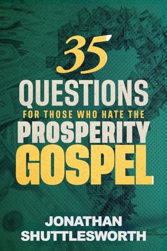 35 Questions for Those Who Hate the Prosperity Gospel (Paperback)