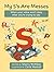 My S's Are Messes by Sherry McMillan