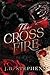 The Crossfire