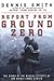 Report From Ground Zero (02) by Smith, Dennis [Hardcover (2002)]