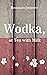 Wodka, or Tea with Milk