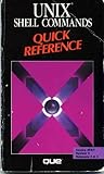 Unix Shell Commands Quick Reference (Que Quick Reference Series)