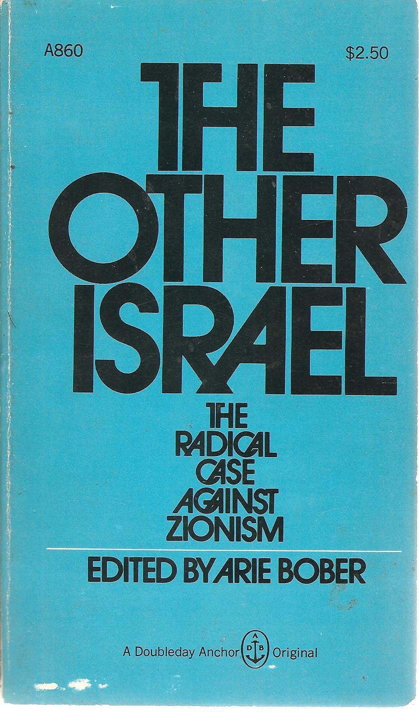 The other Israel: The radical case against Zionism (Paperback)
