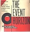 The Event Horizon: Essays on Hope, Sexuality, Social Space and Media (Tion in Art)