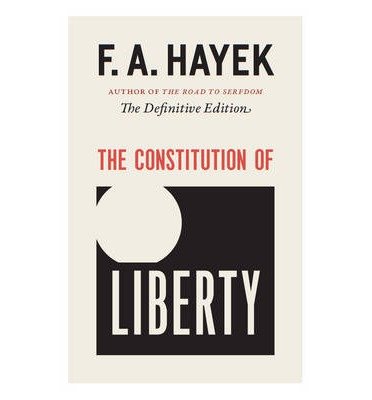 [ THE CONSTITUTION OF LIBERTY: THE DEFINITIVE EDITION (COLLECTED WORKS OF F.A. HAYEK (HARDCOVER)) ] By Hayek, Friedrich A Von ( Author) 2011 [ Hardcover ]