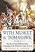 With Musket & Tomahawk: The West Point???Hudson Valley Campaign in the Wilderness War of 1777 by Michael O. Logusz (2016-01-26)