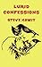 Lurid Confessions by Steve Kowit