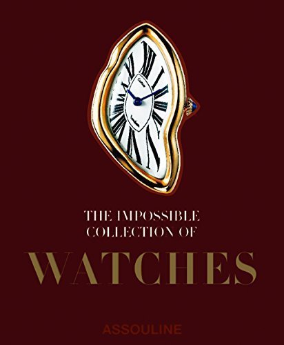 The Impossible Collection of Watches: The 100 Most Important Timepieces of the Twentieth Century by Nick Foulkes (2014-10-21)