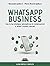 Whatsapp business. Crea la tua strategia, automatizza le conv... by S·WONIU