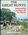 The Great Hunts: Foxhunting Countries of the World The Great Hunts: Foxhunting Countries of the World