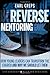 Reverse Mentoring How Young Leaders Can Transform the Church and Why We Should Let Them by Creps, Earl [Jossey-Bass,2008] (Hardcover)