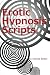 Erotic Hypnosis Scripts by Charlie Bitten (2016-03-07)