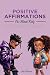 Positive Affirmations for Black Kids by Nia Simone Positive Affirmations for Black Kids by Nia Simone