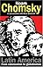 Latin America: From Colonization to Globalization 1st edition by Chomsky, Noam, Dieterich, Heinz, Glasbeek, Denise, Sempill, (2002) Paperback