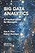 Big Data Analytics: A Practical Guide for Managers by Kim H. Pries (2015-02-05)