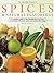 The MacMillan Treasury of Spices and Natural Flavorings: A Complete Guide to the Identification and Uses of Common and Exotic Spices and Natural Fla