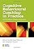 [(Cognitive Behavioural Coaching in Practice: An Evidence Based Approach)] [Author: Michael Neenan] published on (January, 2012)